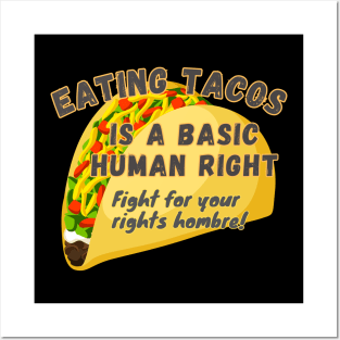 EATING TACOS A Basic Human Right Fight for Your Rights Hombre -funny saying Fight Posters and Art